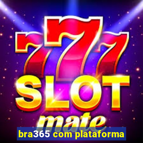 bra365 com plataforma